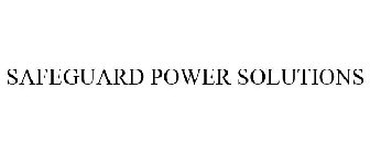 SAFEGUARD POWER SOLUTIONS