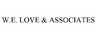 W.E. LOVE & ASSOCIATES