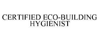 CERTIFIED ECO-BUILDING HYGIENIST