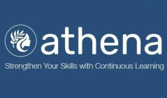 ATHENA STRENGTHEN YOUR SKILLS WITH CONTINUOUS LEARNING