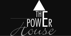 THE POWER HOUSE