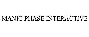 MANIC PHASE INTERACTIVE