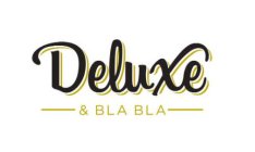 DELUXE & BLA BLA