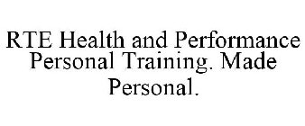 RTE HEALTH AND PERFORMANCE PERSONAL TRAINING. MADE PERSONAL.