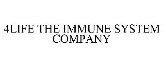 4LIFE THE IMMUNE SYSTEM COMPANY