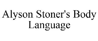 ALYSON STONER'S BODY LANGUAGE