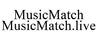 MUSICMATCH MUSICMATCH.LIVE