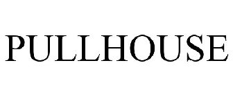 PULLHOUSE