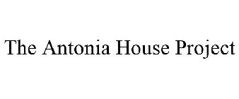 THE ANTONIA HOUSE PROJECT