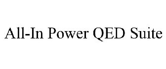 ALL-IN POWER QED SUITE