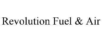 REVOLUTION FUEL & AIR