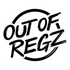 OUT OF REGZ