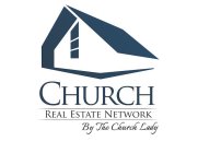 CHURCH REAL ESTATE NETWORK BY THE CHURCH LADY