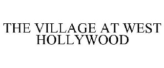 THE VILLAGE AT WEST HOLLYWOOD