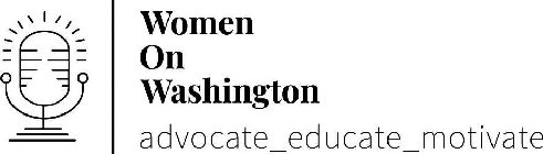 WOMEN ON WASHINGTON ADVOCATE_EDUCATE_MOTIVATE