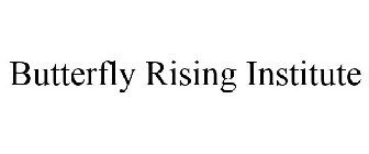 BUTTERFLY RISING INSTITUTE