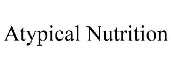 ATYPICAL NUTRITION