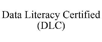 DATA LITERACY CERTIFIED (DLC)