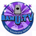 BAMU.TV 48 HRS ENTERTAINMENT SCHOLARSHIP NETWORK