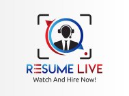 RESUME LIVE WATCH AND HIRE NOW!