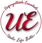 UE UNFORGETTABLE ESSENTIALS MAKE LIFE BETTER