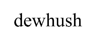 DEWHUSH