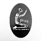 PRAY. THE NEW FOUR LETTER WORD