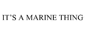 IT'S A MARINE THING
