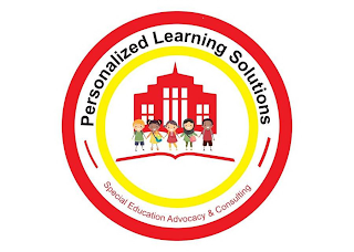 PERSONALIZED LEARNING SOLUTIONS SPECIAL EDUCATION ADVOCACY & CONSULTING