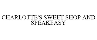 CHARLOTTE'S SWEET SHOP AND SPEAKEASY