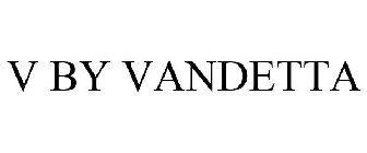 V BY VANDETTA