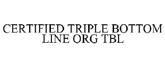 CERTIFIED TRIPLE BOTTOM LINE ORG T B L