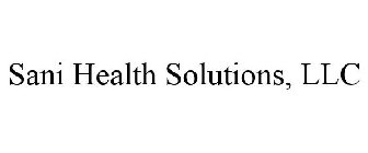 SANI HEALTH SOLUTIONS, LLC