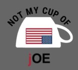 NOT MY CUP OF JOE