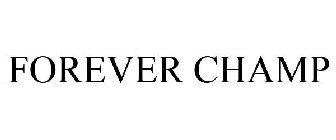 FOREVER CHAMP