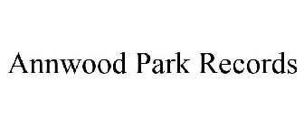 ANNWOOD PARK RECORDS