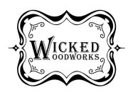 WICKED WOODWORKS