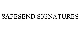 SAFESEND SIGNATURES