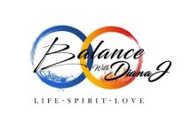 BALANCE WITH DIANA J LIFE SPIRIT LOVE