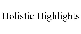 HOLISTIC HIGHLIGHTS
