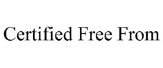 CERTIFIED FREE FROM