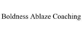 BOLDNESS ABLAZE COACHING