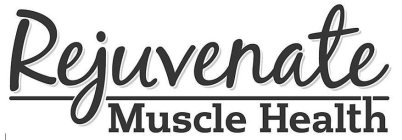 REJUVENATE MUSCLE HEALTH