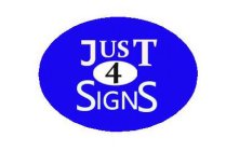 JUST 4 SIGNS