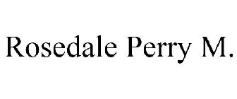 ROSEDALE PERRY M.