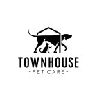 TOWNHOUSE PET CARE