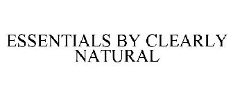 ESSENTIALS BY CLEARLY NATURAL