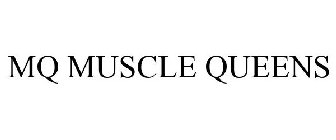 MQ MUSCLE QUEENS