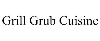 GRILL GRUB CUISINE