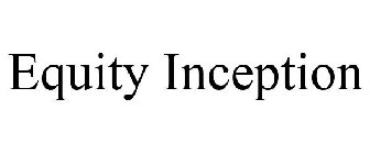 EQUITY INCEPTION
